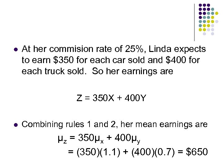 l At her commision rate of 25%, Linda expects to earn $350 for each