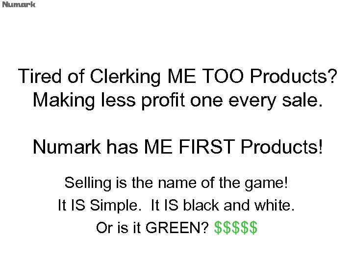 Tired of Clerking ME TOO Products? Making less profit one every sale. Numark has