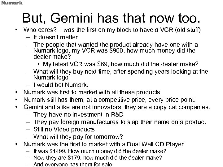 But, Gemini has that now too. • Who cares? I was the first on