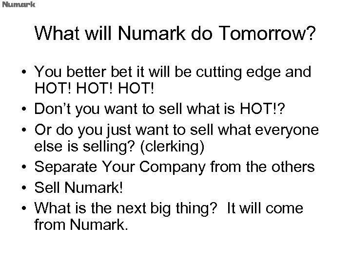 What will Numark do Tomorrow? • You better bet it will be cutting edge