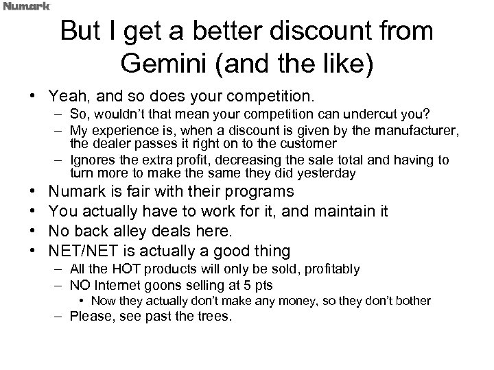 But I get a better discount from Gemini (and the like) • Yeah, and