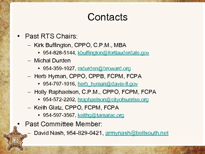 Contacts • Past RTS Chairs: – Kirk Buffington, CPPO, C. P. M. , MBA