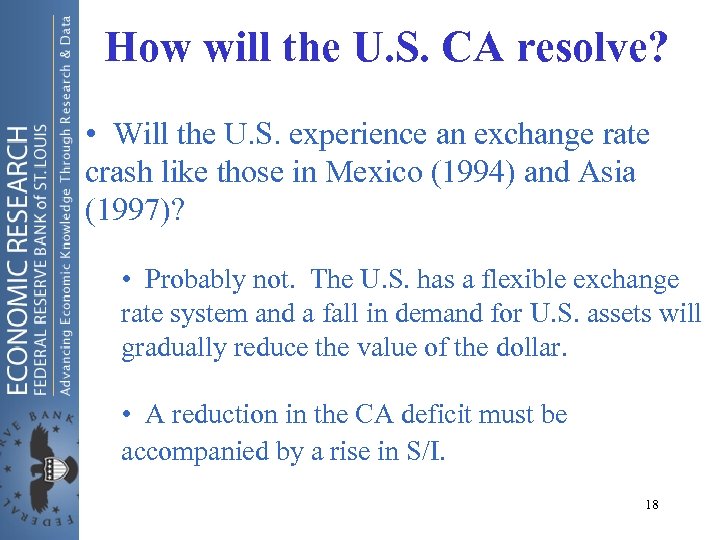 How will the U. S. CA resolve? • Will the U. S. experience an