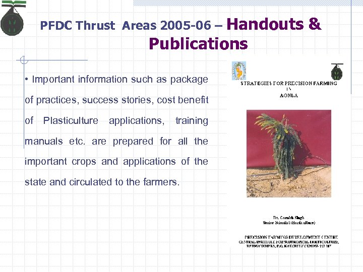 Handouts & Publications PFDC Thrust Areas 2005 -06 – • Important information such as