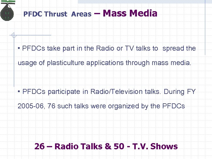 PFDC Thrust Areas – Mass Media • PFDCs take part in the Radio or