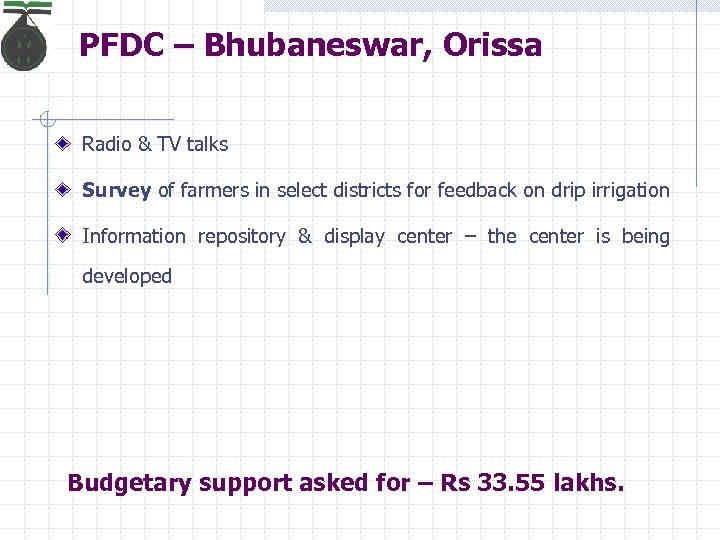 PFDC – Bhubaneswar, Orissa Radio & TV talks Survey of farmers in select districts