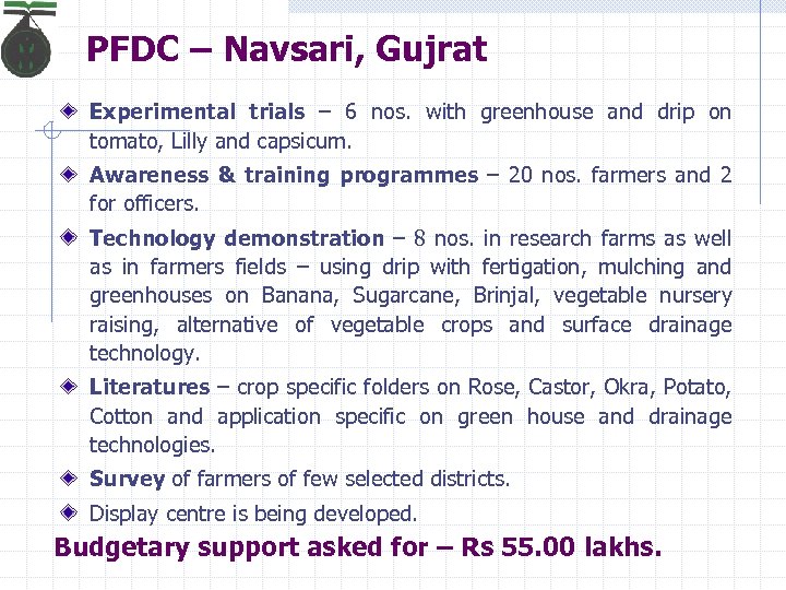 PFDC – Navsari, Gujrat Experimental trials – 6 nos. with greenhouse and drip on