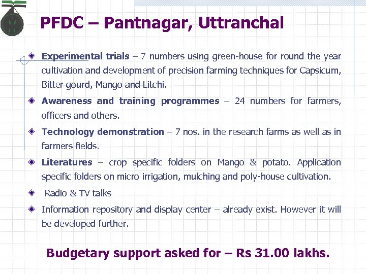 PFDC – Pantnagar, Uttranchal Experimental trials – 7 numbers using green-house for round the