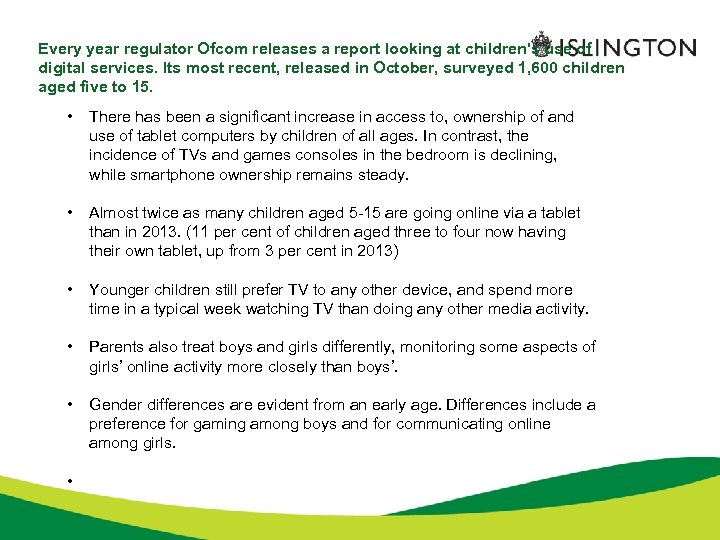 Every year regulator Ofcom releases a report looking at children's use of digital services.