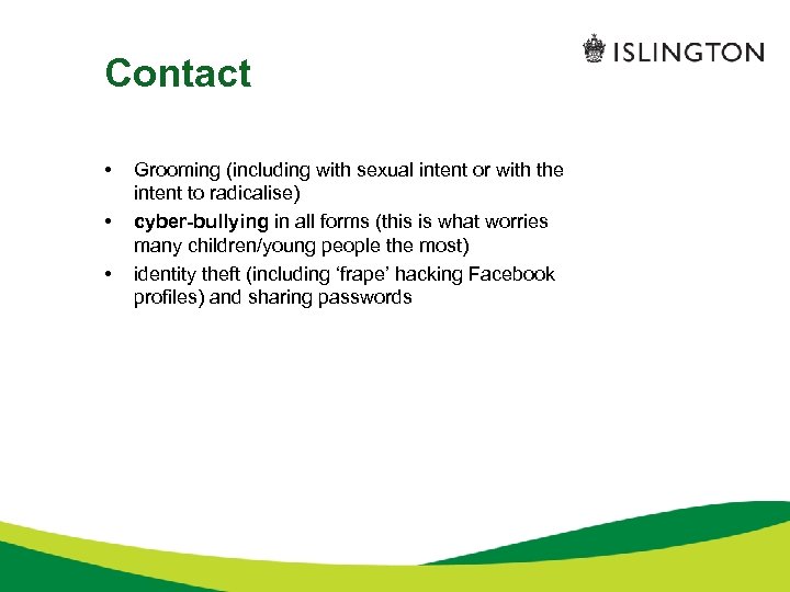 Contact • • • Grooming (including with sexual intent or with the intent to