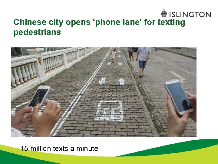 Chinese city opens 'phone lane' for texting pedestrians 15 million texts a minute 