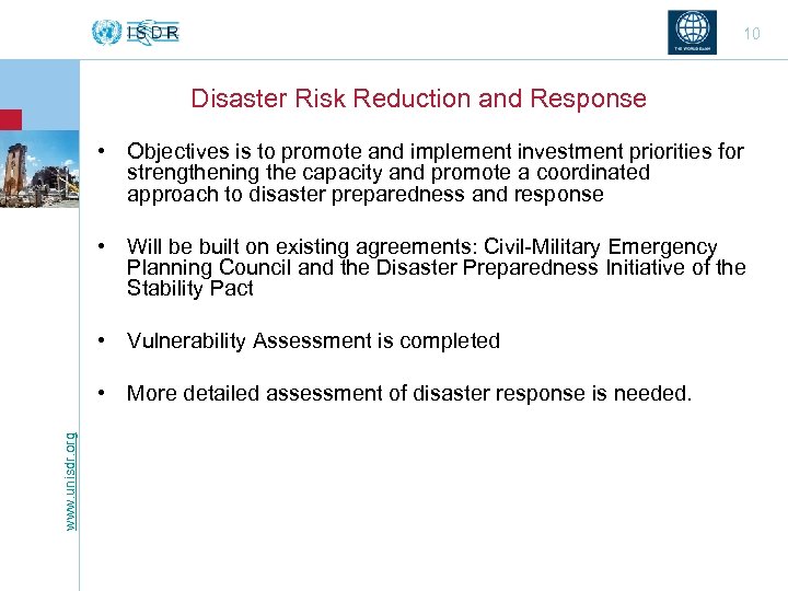 10 Disaster Risk Reduction and Response • Objectives is to promote and implement investment