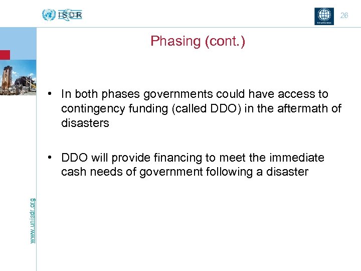 26 Phasing (cont. ) • In both phases governments could have access to contingency