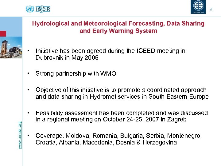 8 Hydrological and Meteorological Forecasting, Data Sharing and Early Warning System • Initiative has