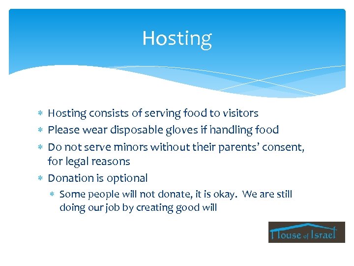 Hosting consists of serving food to visitors Please wear disposable gloves if handling food