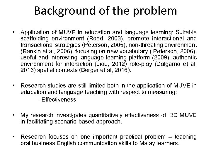 Background of the problem • Application of MUVE in education and language learning: Suitable