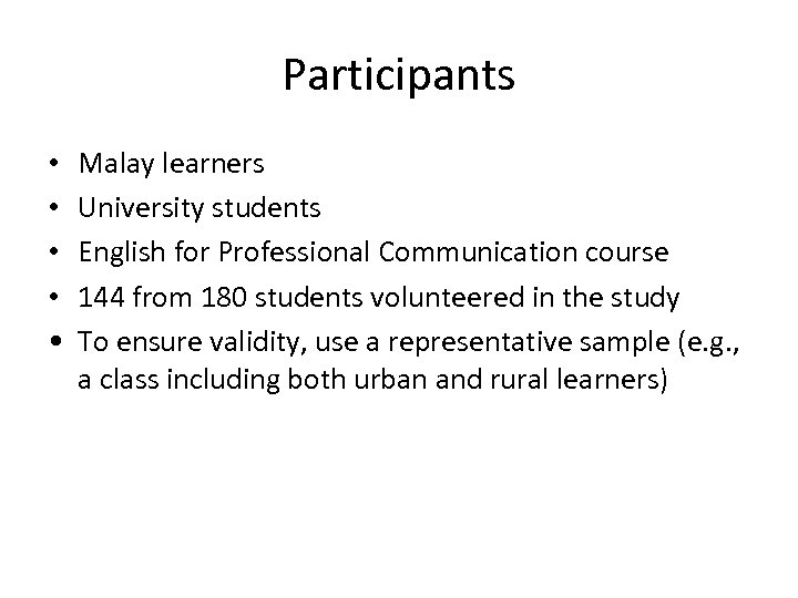 Participants • • • Malay learners University students English for Professional Communication course 144