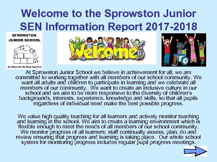 Welcome to the Sprowston Junior SEN Information Report 2017 -2018 At Sprowston Junior School