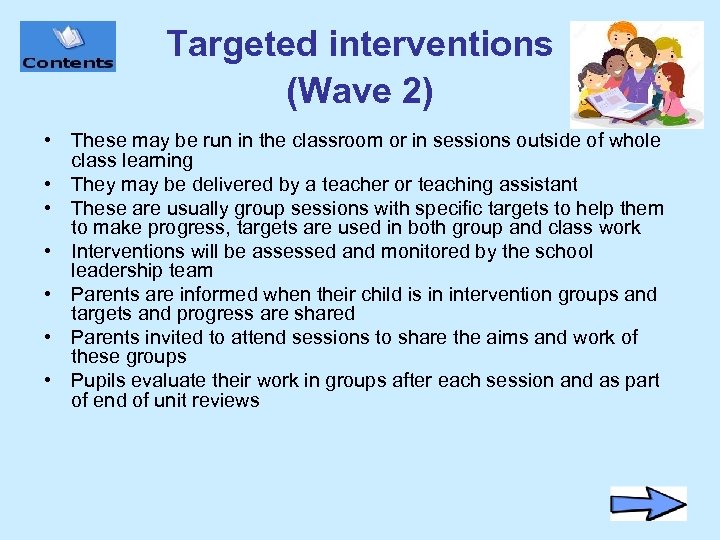 Targeted interventions (Wave 2) • These may be run in the classroom or in