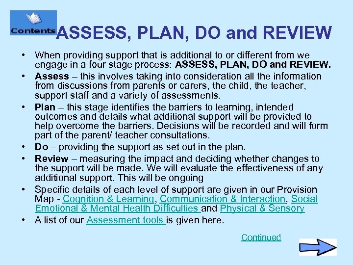 ASSESS, PLAN, DO and REVIEW • When providing support that is additional to or