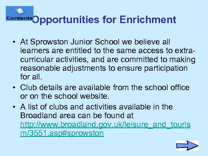 Opportunities for Enrichment • At Sprowston Junior School we believe all learners are entitled