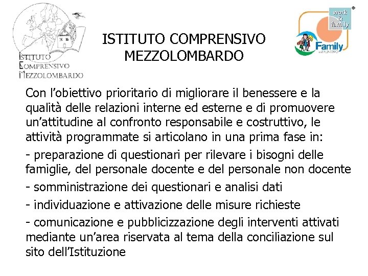 ISTITUTO COMPRENSIVO MEZZOLOMBARDO Con l’obiettivo prioritario di migliorare il benessere e la qualità delle