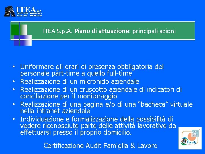 ITEA Sp. A ITEA S. p. A. Piano di attuazione: principali azioni • Uniformare