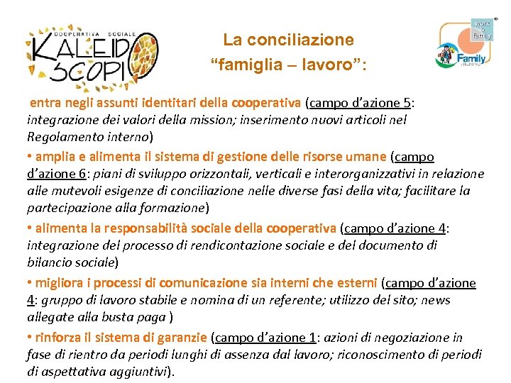 La conciliazione “famiglia – lavoro”: entra negli assunti identitari della cooperativa (campo d’azione 5: