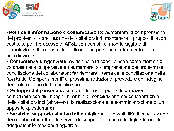  • Politica d’informazione e comunicazione: aumentare la comprensione dei problemi di conciliazione dei