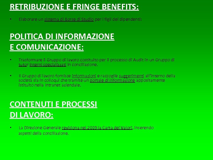 RETRIBUZIONE E FRINGE BENEFITS: • Elaborare un sistema di Borse di Studio per i