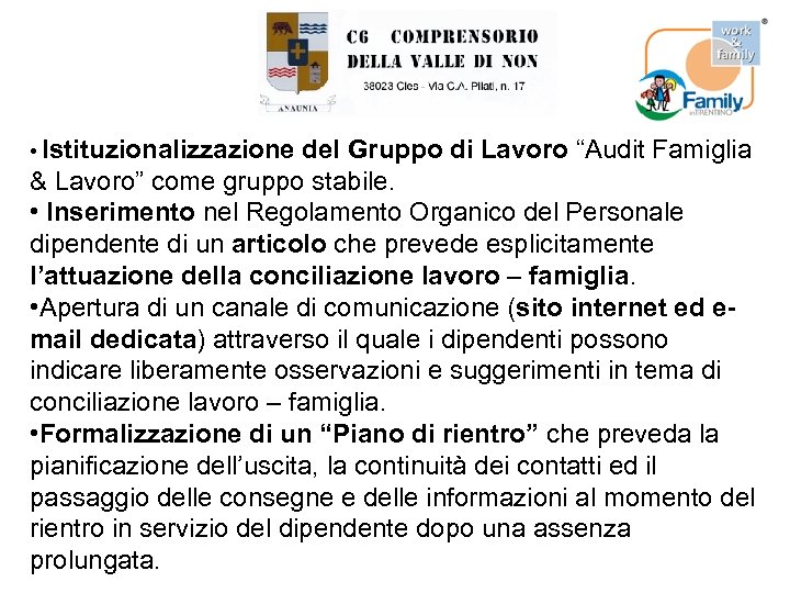  • Istituzionalizzazione del Gruppo di Lavoro “Audit Famiglia & Lavoro” come gruppo stabile.