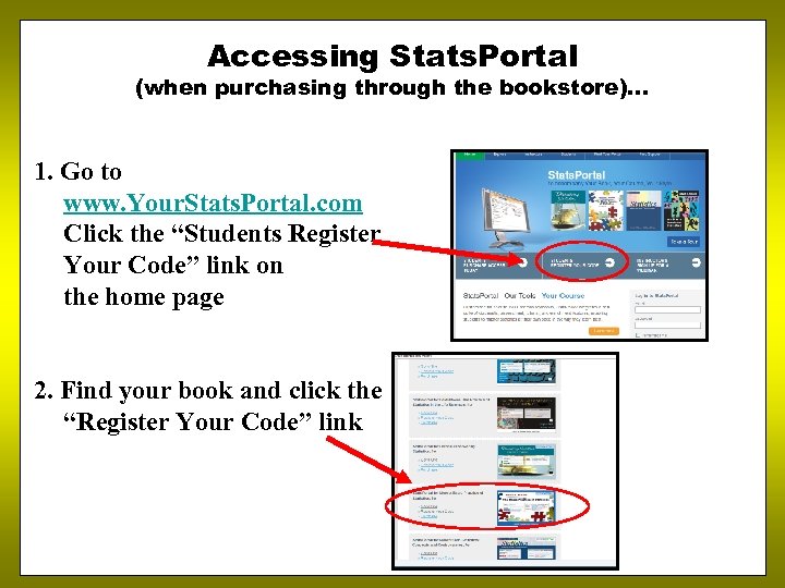 Accessing Stats. Portal (when purchasing through the bookstore)… 1. Go to www. Your. Stats.