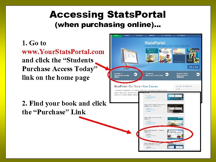 Accessing Stats. Portal (when purchasing online)… 1. Go to www. Your. Stats. Portal. com