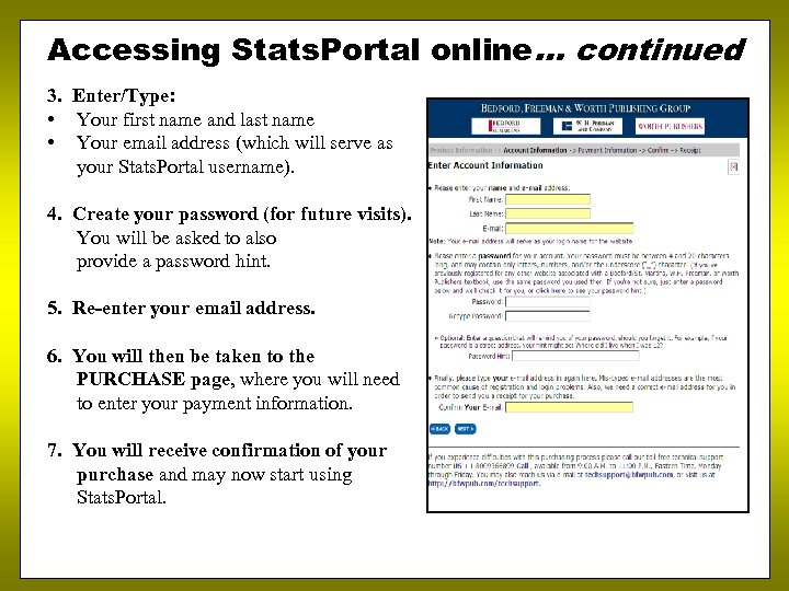 Accessing Stats. Portal online… continued 3. Enter/Type: • Your first name and last name