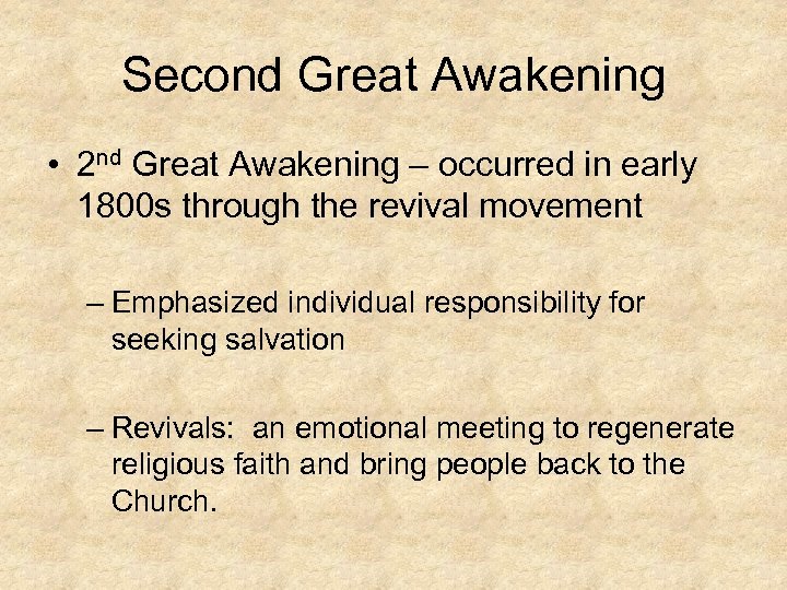 Second Great Awakening • 2 nd Great Awakening – occurred in early 1800 s