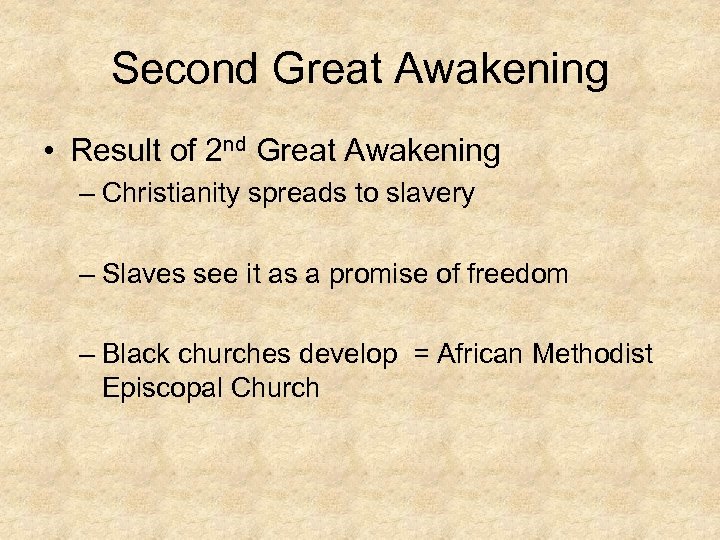 Second Great Awakening • Result of 2 nd Great Awakening – Christianity spreads to