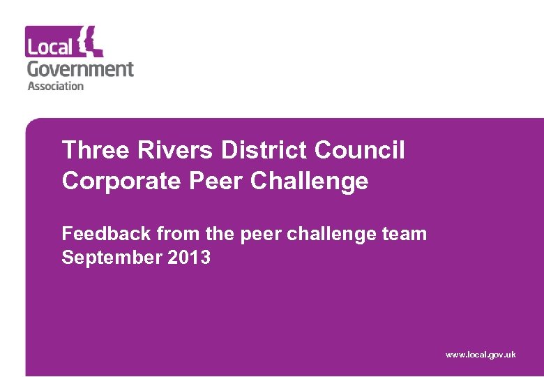 Three Rivers District Council Corporate Peer Challenge Feedback from the peer challenge team September