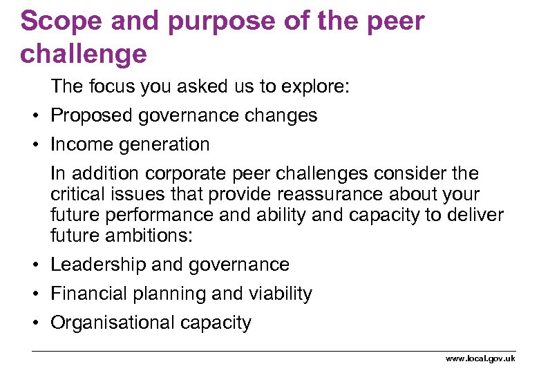 Scope and purpose of the peer challenge The focus you asked us to explore: