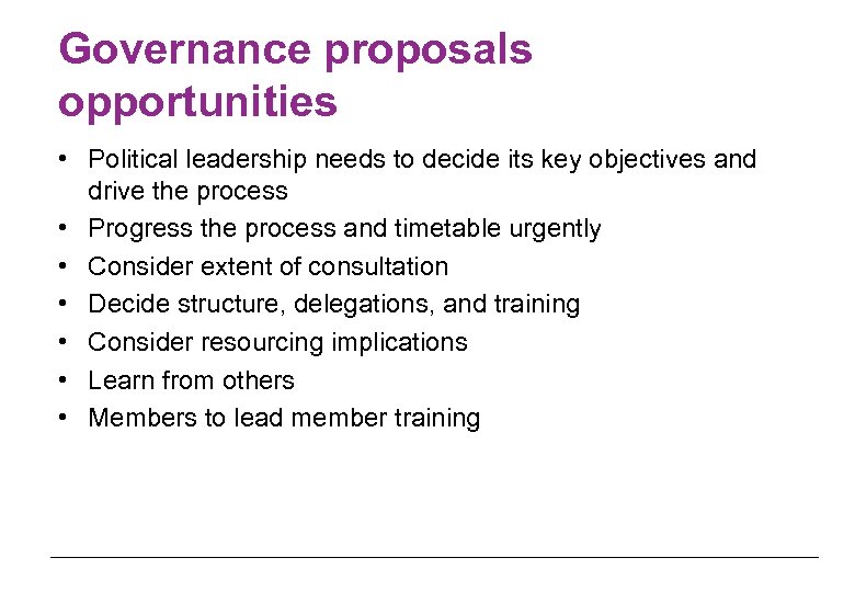 Governance proposals opportunities • Political leadership needs to decide its key objectives and drive