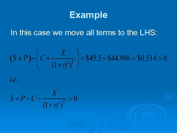 Example In this case we move all terms to the LHS: 