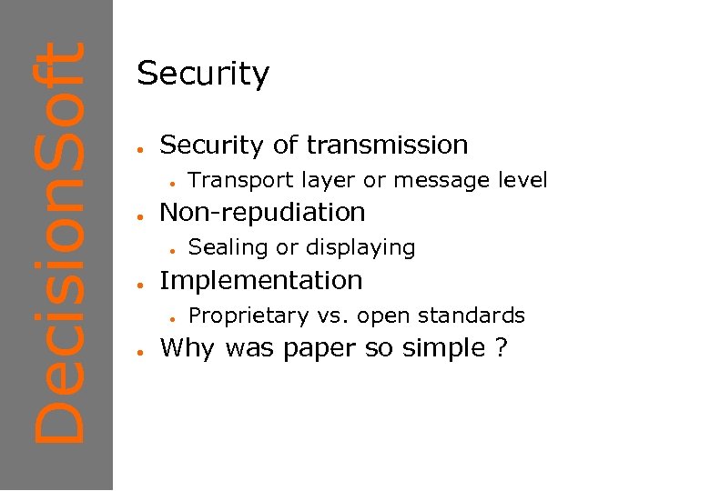 Decision. Soft 1 Security ● Security of transmission ● ● Non-repudiation ● ● Sealing