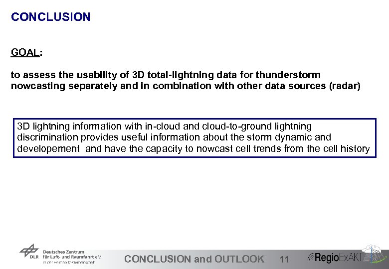 CONCLUSION GOAL: to assess the usability of 3 D total-lightning data for thunderstorm nowcasting