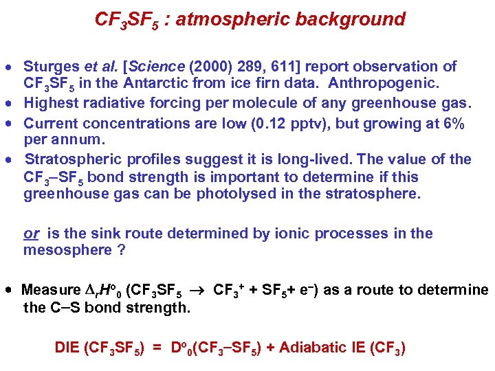 CF 3 SF 5 : atmospheric background Sturges et al. [Science (2000) 289, 611]