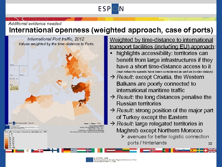 Additional evidence needed International openness (weighted approach, case of ports) International Port traffic, 2012