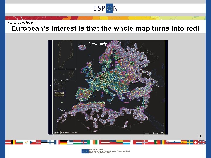 As a conclusion European’s interest is that the whole map turns into red! Connexity