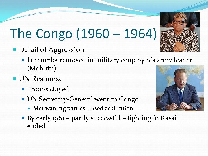 The Congo (1960 – 1964) Detail of Aggression Lumumba removed in military coup by
