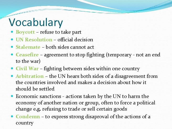 Vocabulary Boycott – refuse to take part UN Resolution – official decision Stalemate –