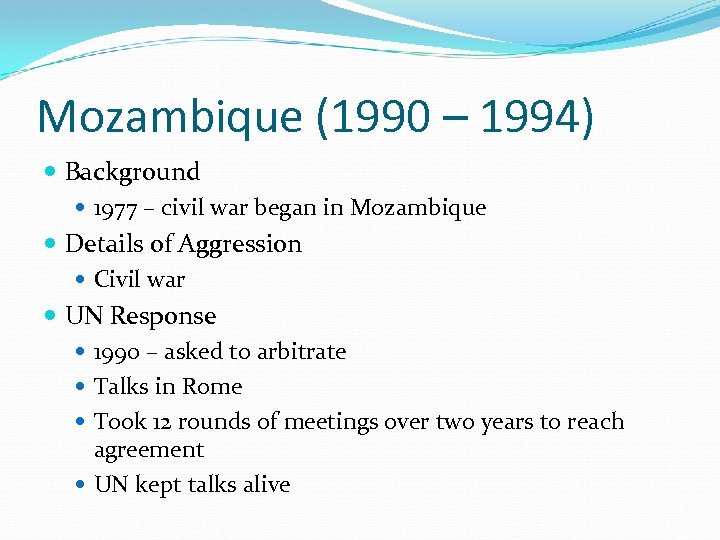Mozambique (1990 – 1994) Background 1977 – civil war began in Mozambique Details of
