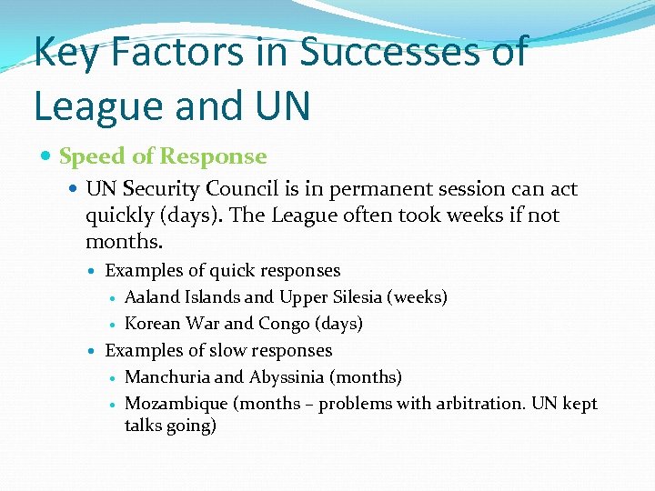 Key Factors in Successes of League and UN Speed of Response UN Security Council