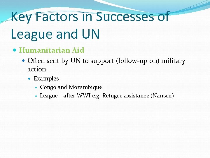 Key Factors in Successes of League and UN Humanitarian Aid Often sent by UN